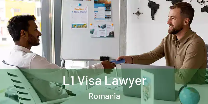  L1 Visa Lawyer Romania