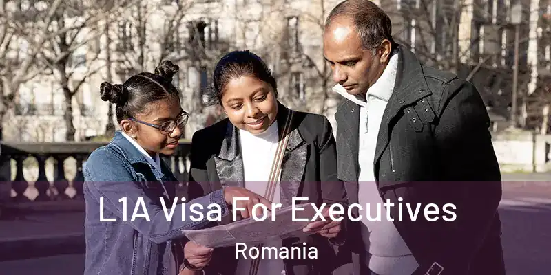  L1A Visa For Executives Romania