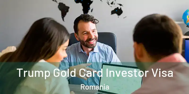  Trump Gold Card Investor Visa Romania