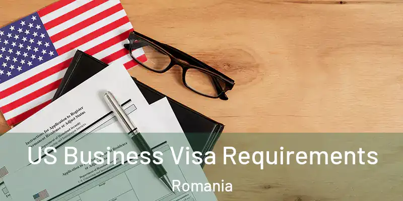  US Business Visa Requirements Romania