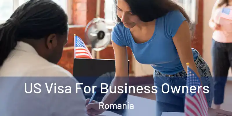  US Visa For Business Owners Romania